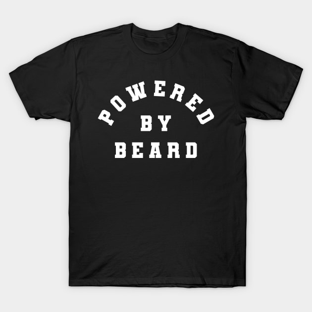 Powered By Beard Funny Bearded Runner Hiker Weight Lifter T-Shirt by PodDesignShop